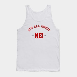 IT'S ALL ABOUT ME! | MAMMAMIA Tank Top